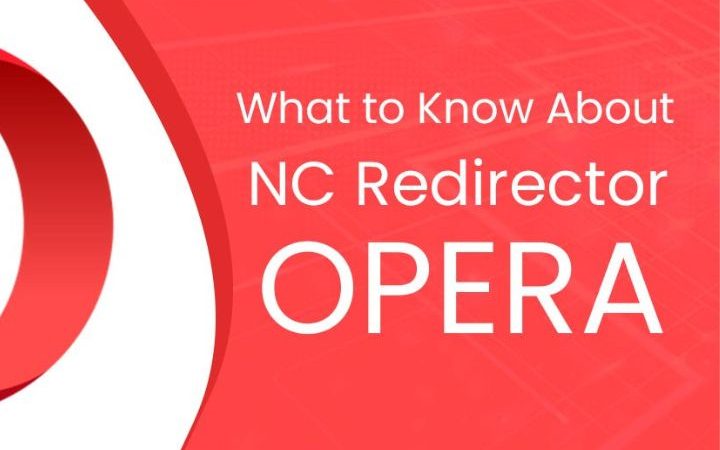 What to Know About NC Redirector Opera?